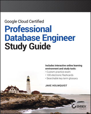 Coperta cărții 'Google Cloud Certified Professional Cloud Database Engineer Study Guide - Jake Holmquist'