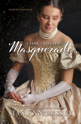 A Time Traveler's Masquerade: A McQuivey's Costume Shop Romance - Sian Ann Bessey