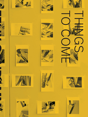 Felix Schramm: Things to Come - Hans-jürgen Hafner