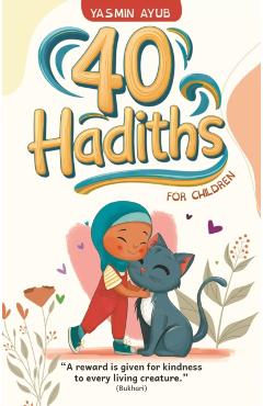 Coperta cărții '40 Hadiths for Children - Yasmin Ayub'
