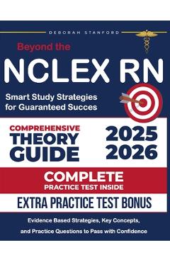 Coperta cărții 'Beyond the NCLEX-RN: Smart Study Strategies for Guaranteed Success. Evidence-Based Strategies, Key Concepts, and'