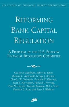 Coperta cărții 'Reforming Bank Capital Regulation:: A Proposal by the U.S. Shadow Financial Regulatory Committee - George B. Kaufman'