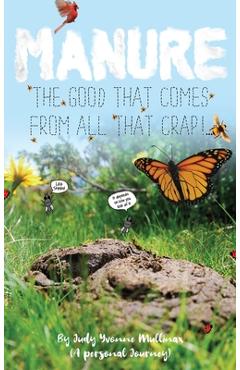 Coperta cărții 'Manure - The Good that Comes from All that Crap! - Judy Yvonne Mullinax'