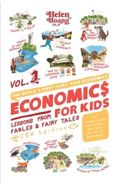 Coperta cărții 'Economics for Kids Volume 1: Lessons from Fables & Fairy Tales - Helen Hoang'