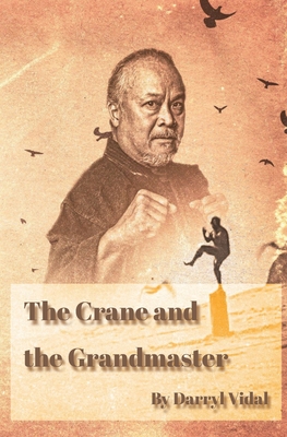 Coperta cărții 'The Crane and the Grandmaster - Darryl Vidal'