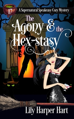 The Agony & the Hex-stasy - Lily Harper Hart