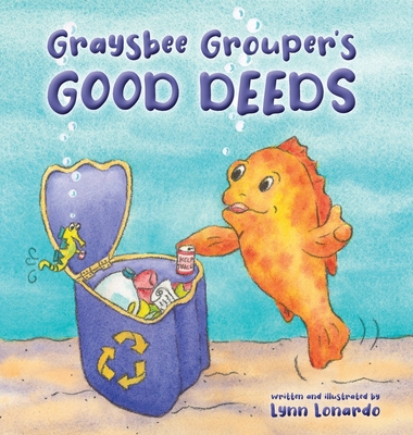 Graysbee Grouper's Good Deeds - Lynn Lonardo