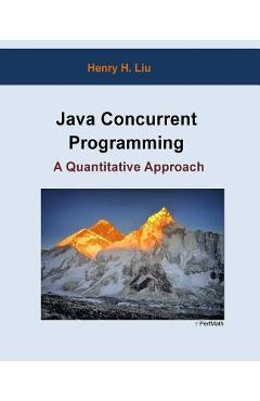 Poza produsului Java Concurrent Programming: A Quantitative Approach - Henry H. Liu