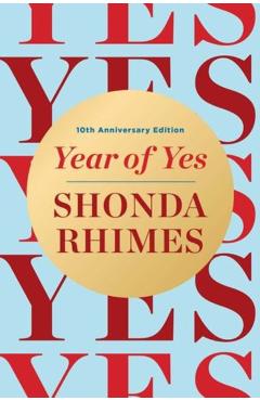 Year of Yes: 10th Anniversary Edition - Shonda Rhimes