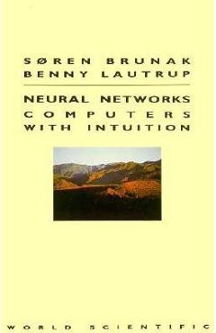 Coperta cărții 'Neural Networks: Computers with Intuition - Benny Elley Lautrup'