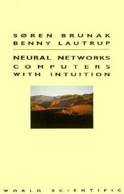 Coperta cărții 'Neural Networks: Computers with Intuition - Benny Elley Lautrup'