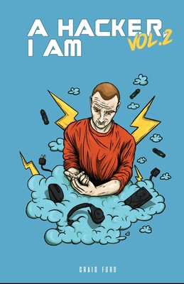 A Hacker I Am Vol 2 - Craig Ford
