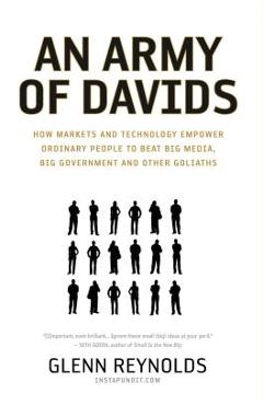 Coperta cărții 'An Army of Davids: How Markets and Technology Empower Ordinary People to Beat Big Media, Big Government, and Other'