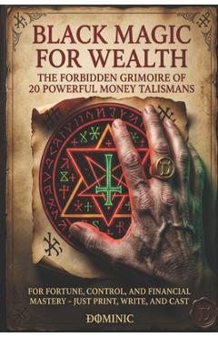 Coperta cărții 'Black Magic for Wealth: 20 Powerful Money Talismans: For Fortune, Control, and Financial Mastery - Just Print, Write,'