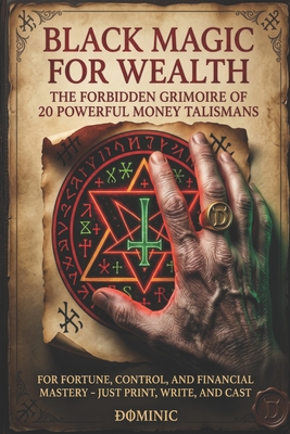 Coperta cărții 'Black Magic for Wealth: 20 Powerful Money Talismans: For Fortune, Control, and Financial Mastery - Just Print, Write,'