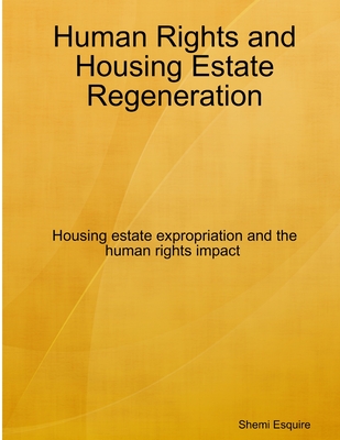 Human Rights and Housing Estate Regeneration - Shemi Esquire