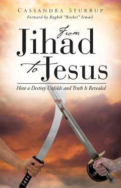 Coperta cărții 'From Jihad To Jesus - Cassandra Sturrup'