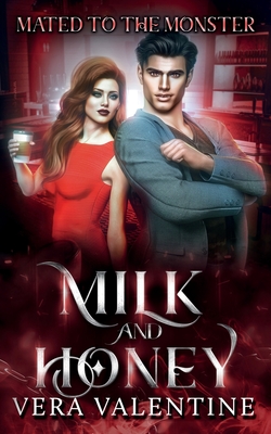 Milk and Honey: Mated to the Monster - Vera Valentine