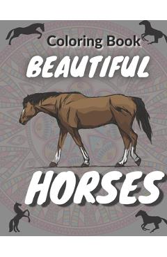 Poza produsului Beautiful Horses Coloring Book: Coloring Book for Adults │ 25 Coloring pages Beautiful Horses │ 8.5 x 11 Inshes │The Amazing World O - Roberto Mirka
