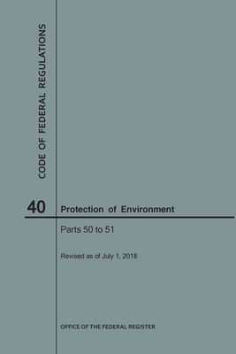 Code of Federal Regulations Title 40, Protection of Environment, Parts 50-51, 2018 - 
