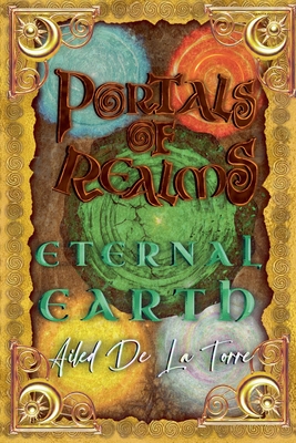 Portals Of Realms - Eternal Earth - Ailed De La Torre