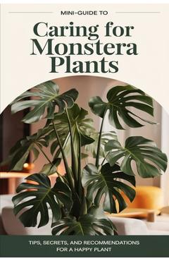 Coperta cărții 'A mini-guide to caring for the Monstera plant - Maxwell Steinbeck'