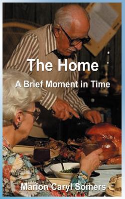 The Home a Brief Moment in Time: A Brief Moment in Time - Marion Caryl Somers