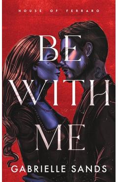 Coperta cărții 'Be With Me - Gabrielle Sands'