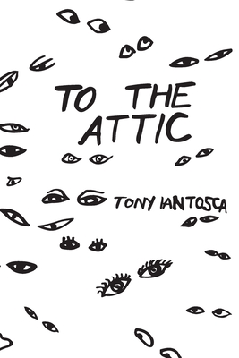 To The Attic - Tony Iantosca