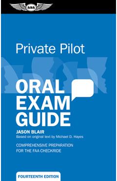 Poza produsului Private Pilot Oral Exam Guide: Comprehensive Preparation for the FAA Checkride - Jason Blair