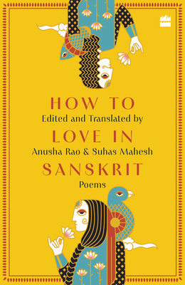 How to Love in Sanskrit - Suhas Mahesh
