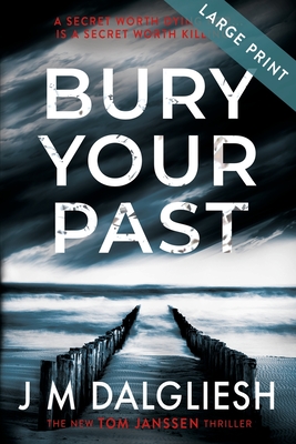 Bury Your Past (Large Print) - J. M. Dalgliesh