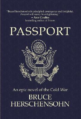 Passport - An Epic Novel of the Cold War - Bruce Herschensohn