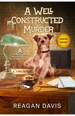 Poza produsului A Well Constructed Murder: A Bellbrook Murder Mystery - Reagan Davis