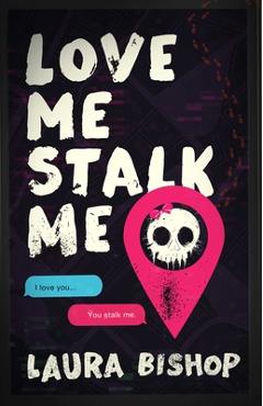 Poza produsului Love Me Stalk Me - Laura Bishop