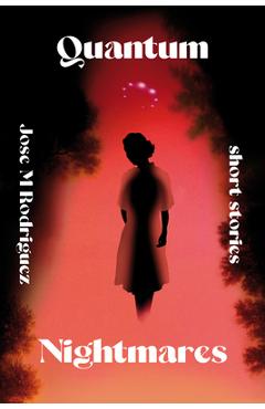 Coperta cărții 'Quantum Nightmares - Jose Rodriguez'