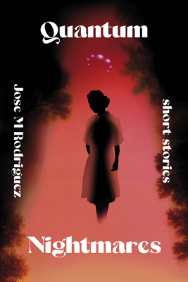 Quantum Nightmares - Jose Rodriguez