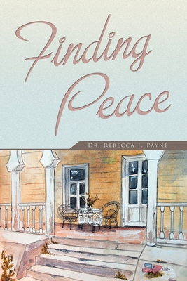 Finding Peace - Rebecca I. Payne