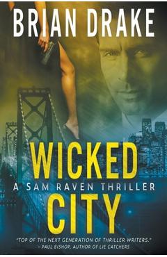 Poza produsului Wicked City: A Sam Raven Thriller - Brian Drake