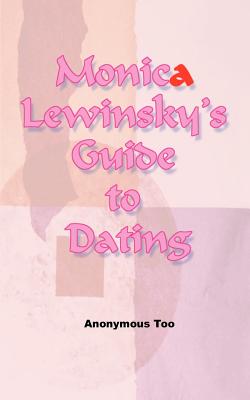 Monica Lewinsky's Guide to Dating -
