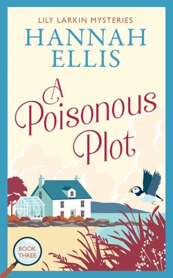 Coperta cărții 'A Poisonous Plot: A British cosy mystery - Hannah Ellis'