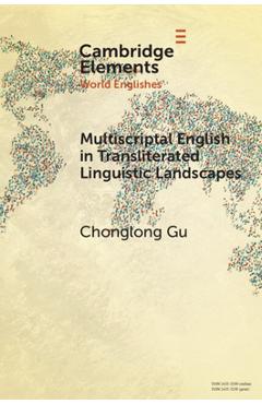 Poza produsului Multiscriptal English in Transliterated Linguistic Landscapes - Chonglong Gu