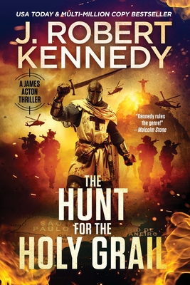 The Hunt for the Holy Grail - J. Robert Kennedy