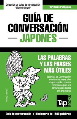 Guía de Conversación Español-Japonés y diccionario conciso de 1500 palabras - Andrey Taranov