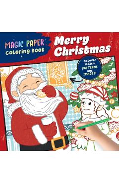 Poza produsului Magic Paper Coloring Book: Merry Christmas!: Discover Hidden Patterns and Images! - Natascha Pitz