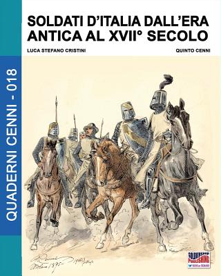 Soldati d'Italia dall'era antica al XVII secolo - Quinto Cenni