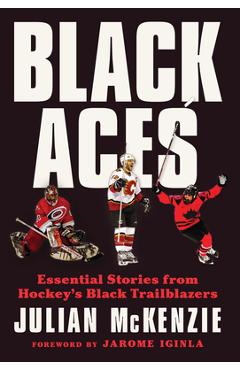 Poza produsului Black Aces: Essential Stories from Hockey's Black Trailblazers - Julian Mckenzie