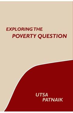 Coperta cărții 'Exploring the Poverty Question - Utsa Patnaik'