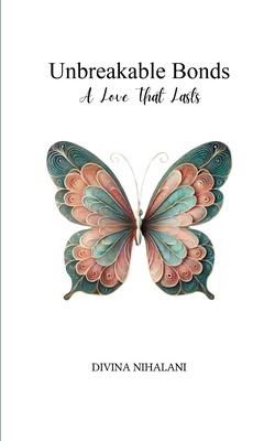 Unbreakable Bonds - Divina Nihalani