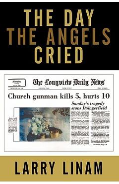 Coperta cărții 'The Day the Angels Cried - Larry Linam'